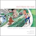 Read Don't Blame the Mud: Only Jesus Makes Us Clean, written by Marty Machowski