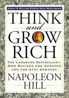 Think and Grow Rich: The Landmark Bestseller Now Revised and Updated for the 21st Century (Think and Grow Rich Series), written by Napoleon Hill