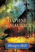 Read Hungry Hill, written by Daphne Du Maurier