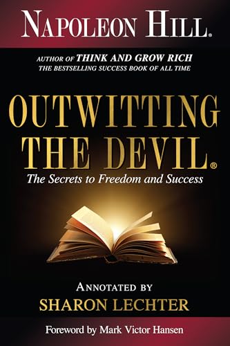 Read Outwitting the Devil: The Secrets to Freedom and Success (Official Publication of the Napoleon Hill Foundation), written by Napoleon Hill