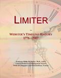 Read Limiter: Webster's Timeline History, 1776 - 2007, written by Icon Group International