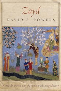 Zayd (Divinations: Rereading Late Ancient Religion), written by David S. Powers