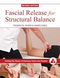 Read Fascial Release for Structural Balance, Revised Edition: Putting the Theory of Anatomy Trains into Practice, written by Thomas Myers; James Earls