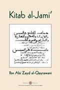 Read Kitab al-Jami': Ibn Abi Zayd al-Qayrawani - Arabic English edition, written by Ibn Abi Zayd Al-Qayrawani Read Kitab al-Jami': Ibn Abi Zayd al-Qayrawani - Arabic English edition, written by Ibn Abi Zayd Al-Qayrawani