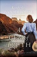Read A Gem of Truth (Secrets of the Canyon Book #2): (A Grand Canyon Historical Romance Series Set at Early 1900's El Tovar Hotel), written by Kimberley Woodhouse Read A Gem of Truth (Secrets of the Canyon Book #2): (A Grand Canyon Historical Romance Series Set at Early 1900's El Tovar Hotel), written by Kimberley Woodhouse
