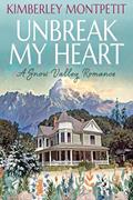 Read UNBREAK MY HEART: Sweet Small-Town Romance (A Snow Valley Romance Book 4), written by Kimberley Montpetit Read UNBREAK MY HEART: Sweet Small-Town Romance (A Snow Valley Romance Book 4), written by Kimberley Montpetit