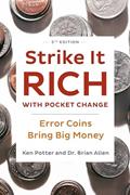 Read Strike It Rich with Pocket Change: Error Coins Bring Big Money, written by Ken Potter; Brian Allen