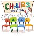 Read Chairs on Strike: A Funny, Rhyming, Read Aloud Kid's Book For Preschool, Kindergarten, 1st grade, 2nd grade, 3rd grade, or Early Readers, written by Jennifer Jones