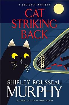 Cat Striking Back (Joe Grey Mystery Book 15), written by Shirley Rousseau Murphy