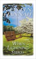 Read When Lightning Strikes: A Novel, written by Kristin Hannah