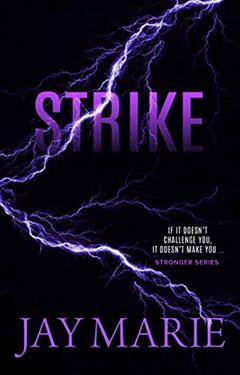 Strike (Stronger Series Book 4), written by Jay Marie