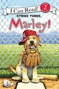 Read Marley: Strike Three, Marley! (I Can Read Level 2), written by John Grogan