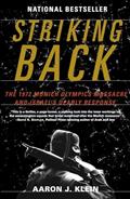 Read Striking Back: The 1972 Munich Olympics Massacre and Israel's Deadly Response, written by Aaron J. Klein Read Striking Back: The 1972 Munich Olympics Massacre and Israel's Deadly Response, written by Aaron J. Klein