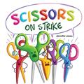 Read Scissors on Strike: A Funny, Rhyming, Read Aloud Kid's Book About Respect and Kindness for School Supplies, written by Jennifer Jones