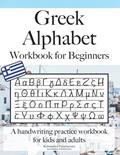 Read Greek Alphabet Workbook for Beginners: A handwriting practice workbook for kids and adults, written by Konstantinos Papadopoulos