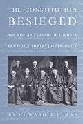 Read The Constitution Besieged: The Rise & Demise of Lochner Era Police Powers Jurisprudence, written by Howard Gillman