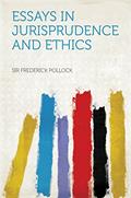 Read Essays in Jurisprudence and Ethics, written by Pollock; Sir Frederick