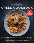 Read My Big Fat Greek Cookbook: Classic Mediterranean Soul Food Recipes, written by Christos Sourligas; Evdokia Antginas