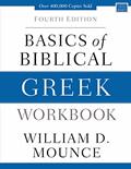 Read Basics of Biblical Greek Workbook: Fourth Edition (Zondervan Language Basics Series), written by William D. Mounce