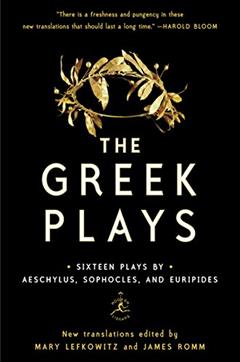 The Greek Plays: Sixteen Plays by Aeschylus, Sophocles, and Euripides (Modern Library Classics), written by Sophocles; Aeschylus; Euripides