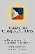 Read Tagalog Conjugations: A Reference Guide (Second Edition), written by Brad Lowe