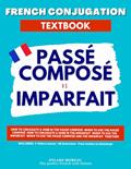 Read French Conjugation Textbook - Passé Composé vs Imparfait: Master These Two French Tenses! (Single French Textbooks), written by Dylane Moreau