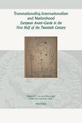Read Transnationality, Internationalism and Nationhood: European Avant-Garde in the First Half of the Twentieth Century (Groningen Studies in Cultural Change), written by HF van den Berg
