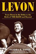Read Levon: From Down in the Delta to the Birth of The Band and Beyond, written by Sandra B. Tooze Read Levon: From Down in the Delta to the Birth of The Band and Beyond, written by Sandra B. Tooze
