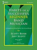 Read G-10164 - Habits Of A Successful Beginner Band Musician - Clarinet, written by Scott Rush; Jeff Scott Read G-10164 - Habits Of A Successful Beginner Band Musician - Clarinet, written by Scott Rush; Jeff Scott