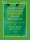 Read G-10175 - Habits Of A Successful Beginner Band Musician - Percussion, written by Scott Rush; Jeff Scott Read G-10175 - Habits Of A Successful Beginner Band Musician - Percussion, written by Scott Rush; Jeff Scott