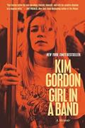 Read Girl in a Band: A Memoir, written by Kim Gordon