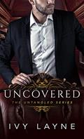 Read Uncovered (The Untangled Series Book 3), written by Ivy Layne
