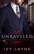 Read Unraveled (The Untangled Series Book 1), written by Ivy Layne Read Unraveled (The Untangled Series Book 1), written by Ivy Layne