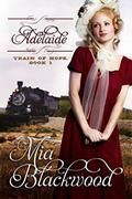 Read Adelaide (Train of Hope Book 1), written by Mia Blackwood