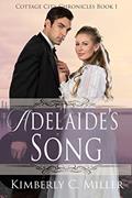 Read Adelaide's Song (Cottage City Chronicles Book 1), written by Kimberly C. Miller