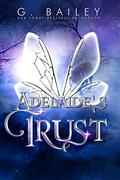 Read Adelaide's Trust (Her Guardian's Series Book 11), written by G. Bailey