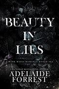 Read Beauty in Lies: A Dark Mafia Romance Boxed Set, written by Adelaide Forrest