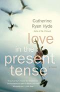 Read Love in the Present Tense (Vintage Contemporaries), written by Catherine Ryan Hyde