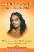 Read Scientific Healing Affirmations, written by Paramahansa Yogananda