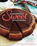 Read Scientifically Sweet Occasions: The Ultimate Recipe Guide for Every Home Baker with Reliable Recipes for Every Occasion, written by Christina Marsigliese