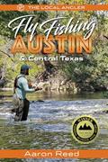 Read The Local Angler Fly Fishing Austin & Central Texas (The Local Angler, 1), written by Aaron Reed Read The Local Angler Fly Fishing Austin & Central Texas (The Local Angler, 1), written by Aaron Reed
