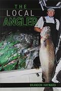 Read The Local Angler, written by Brandon Hayward