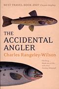 Read The Accidental Angler, written by Charles Rangeley-Wilson