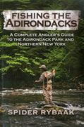 Read Fishing the Adirondacks: A Complete Angler's Guide to the Adirondack Park and Northern New York, written by Spider Rybaak