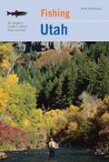 Read Fishing Utah: An Angler's Guide To More Than 170 Prime Fishing Spots (Fishing Series), written by Brett Prettyman
