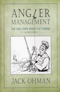 Read Angler Management: The Day I Died While Fly Fishing & Other Stories, written by Jack Ohman Read Angler Management: The Day I Died While Fly Fishing & Other Stories, written by Jack Ohman