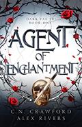 Read Agent of Enchantment (Dark Fae FBI Book 1), written by C.N. Crawford; Alex Rivers