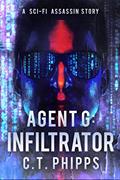 Read Agent G: Infiltrator (Futurepunk Book 1), written by C. T. Phipps