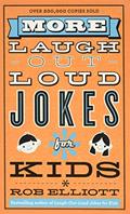 Read More Laugh-Out-Loud Jokes for Kids, written by Rob Elliott