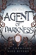 Read Agent of Darkness (Dark Fae FBI Book 3), written by C.N. Crawford; Alex Rivers